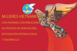 Mujeres vietnamitas con enormes aportes en proceso de renovación e integración internacional 