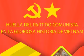 Huella del Partido Comunista en la gloriosa historia de Vietnam