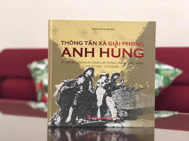 Lanzan en Vietnam el libro “Agencia Informativa de Liberación heroica” ảnh 1