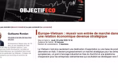 El 2 de julio se publica en el portal francés de noticias económicas Objectif Eco un análisis de las perspectivas de cooperación económica entre Vietnam y Europa. (Foto: VNA)