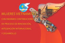 Mujeres vietnamitas con enormes aportes en proceso de renovación e integración internacional 