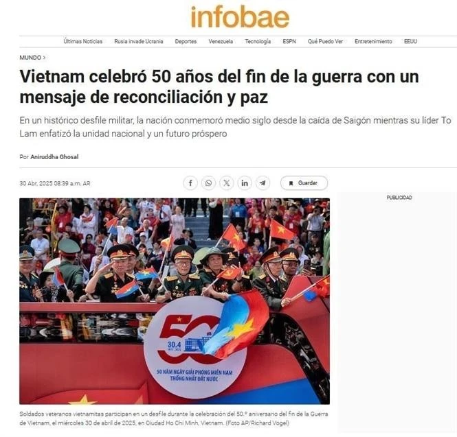 La página Infobae de Argentina publicó el 30 de abril varios artículos sobre la gran celebración del 50 aniversario de la liberación del Sur y la reunificación nacional del pueblo vietnamita (Fuente:VNA)