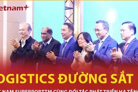 Vietnam SuperPort firma acuerdos con importantes socios para mejorar la infraestructura ferroviaria 