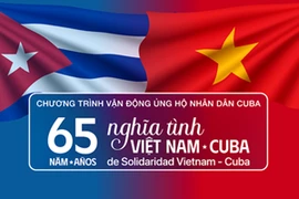 La campaña “65 años de Solidaridad Vietnam-Cuba”. (Fuente: VNA)