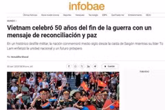 La página Infobae de Argentina publicó el 30 de abril varios artículos sobre la gran celebración del 50 aniversario de la liberación del Sur y la reunificación nacional del pueblo vietnamita (Fuente:VNA)