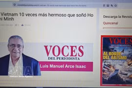 La revista mexicana “Voces del Periodista” publicó un artículo de opinión del periodista cubano Luis Manuel Arce Isaac, titulado “El Vietnam 10 veces más hermoso que soñó Ho Chi Minh” (Fuente: VNA)