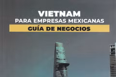Lanzan manual de negocios en Vietnam para empresas mexicanas